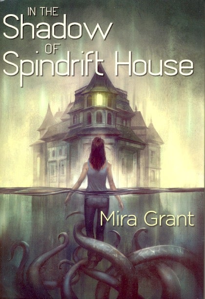 Item #63933 In the Shadow of Spindrift House. Mira Grant.