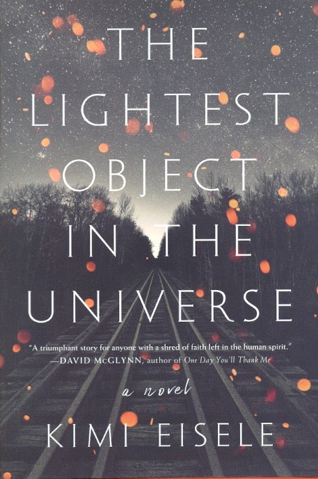 Item #63939 The Lightest Object in the Universe. Kimi Eisele.