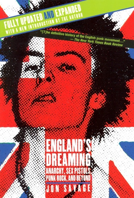 Item #63946 England's Dreaming, Revised Edition: Anarchy, Sex Pistols, Punk Rock, and Beyond. Jon Savage.