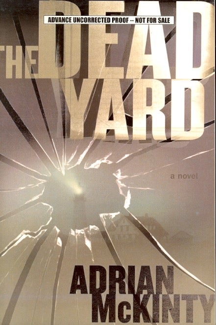 Item #63960 The Dead Yard. Adrian McKinty.