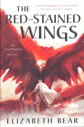 Item #64004 The Red-Stained Wings: The Lotus Kingdoms, Book Two. Elizabeth Bear