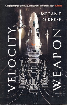 Item #64006 Velocity Weapon: Protectorate Book 1. Megan E. O'Keefe