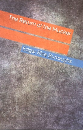 Item #64025 The Return of the Mucker. Edgar Rice Burroughs