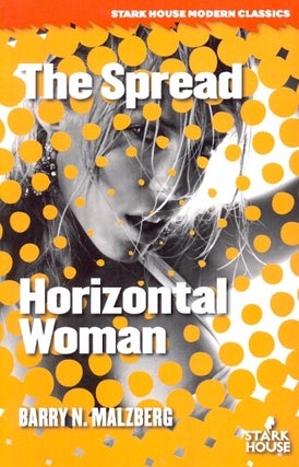 Item #64046 The Spread / Horizontal Woman. Barry Malzberg