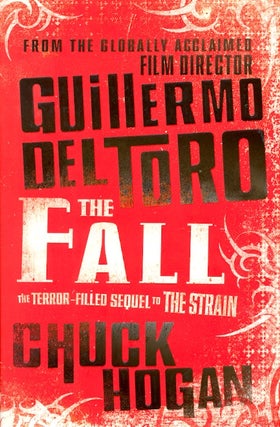 Item #64193 The Fall. Guillermo Del Toro, Chuck Hogan
