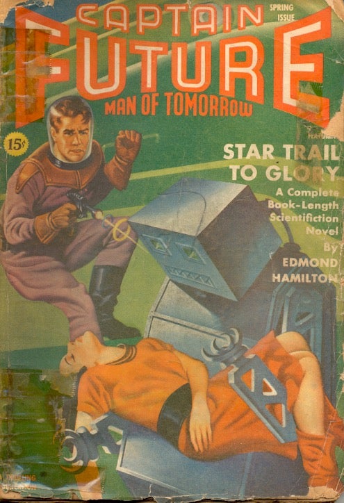 Item #64251 Captain Future: Spring 1941. Edmund Hamilton, CAPTAIN FUTURE.