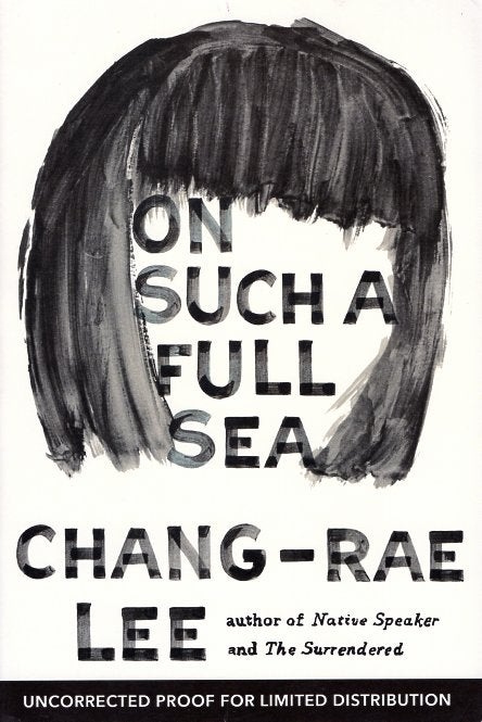 Item #64298 On Such a Full Sea. Chang-Rae Lee.