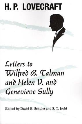 H. P. Lovecraft: Letters to Wilfred B. Talman and Helen V. and Genevieve Sully