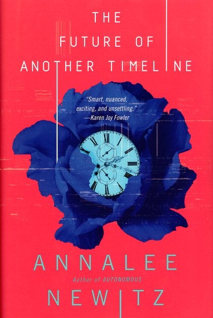 Item #64354 The Future of Another Timeline. Annalee Newitz.