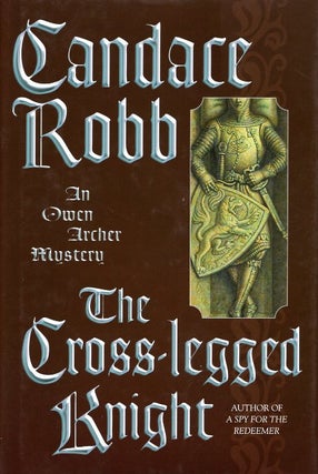 Item #64366 The Cross-Legged Knight. Candace Robb