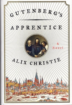 Item #64487 Gutenberg's Apprentice. Alix Christie