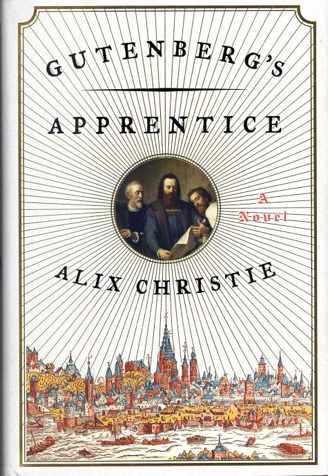 Item #64487 Gutenberg's Apprentice. Alix Christie.