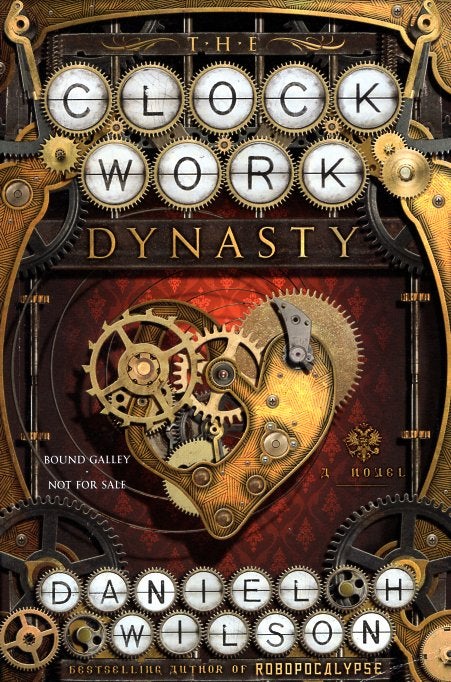 Item #64553 The Clockwork Dynasty. Daniel H. Wilson.