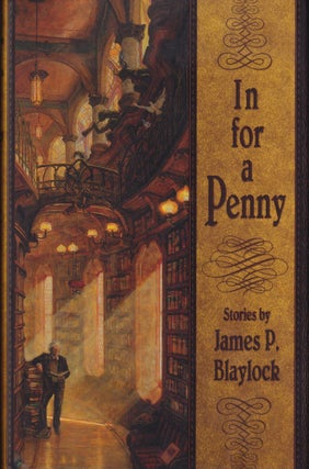 Item #64811 In for a Penny. James P. Blaylock