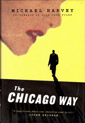 Item #64812 The Chicago Way. Michael Harvey