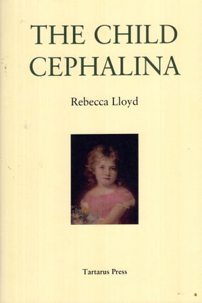 Item #64819 The Child Cephalina. Rebecca Lloyd