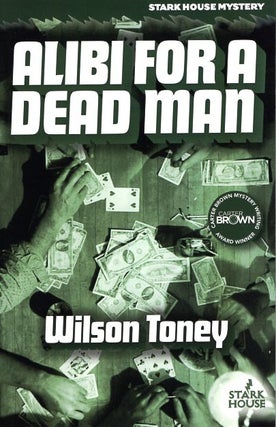 Item #64867 Alibi for a Dead Man. Wilson Toney