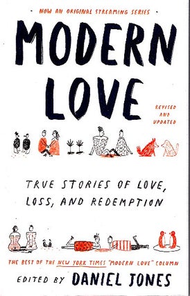 Item #64966 Modern Love, Revised and Updated: True Stories of Love, Loss, and Redemption. Andrew...