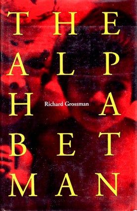 Item #65000 The Alphabet Man. Richard Grossman