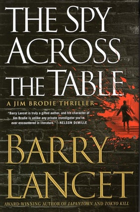 Item #65058 The Spy Across the Table. Barry Lancet
