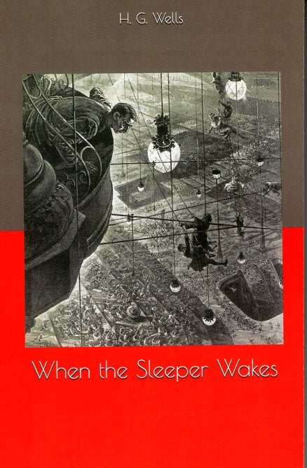 Item #65154 When the Sleeper Wakes. H. G. Wells.