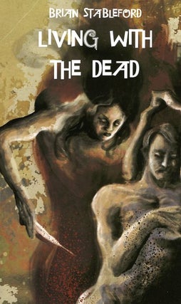 Item #65235 Living with the Dead. Brian Stableford