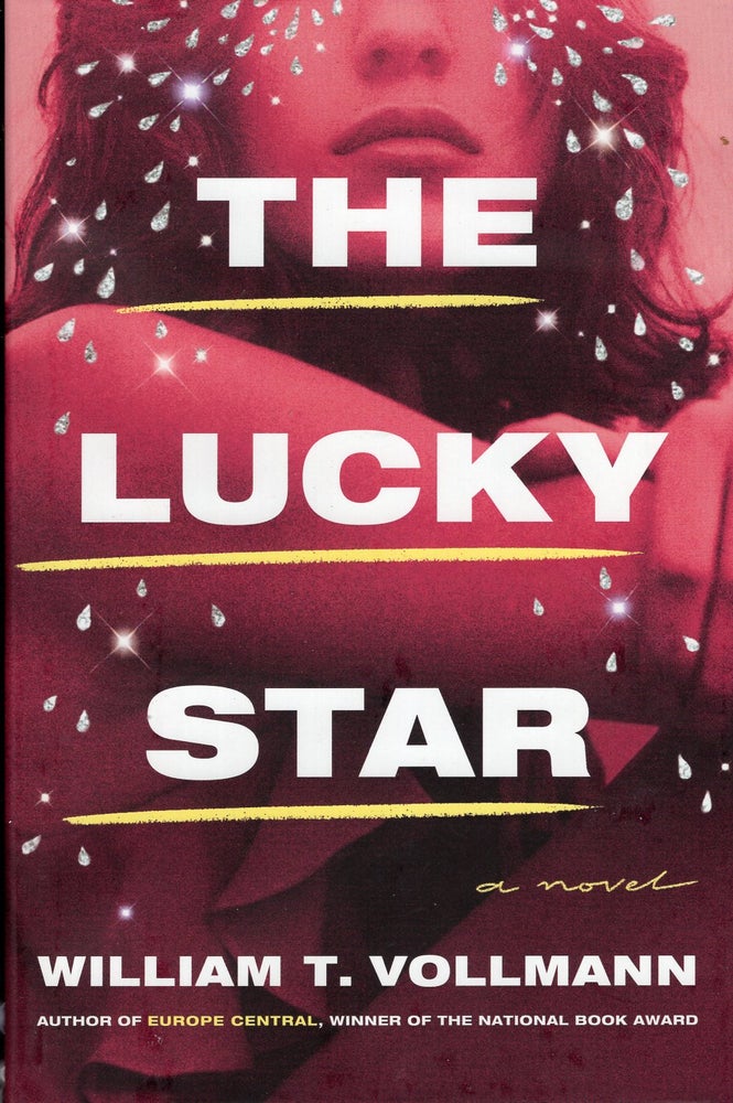 Item #65360 The Lucky Star. William T. Vollmann.