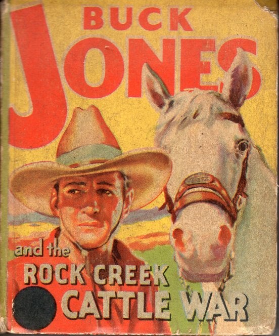 Item #65370 Buck Jones and the Rock Creek cattle War. Gaylord Du Bois, Al Lewin, Ken Ernst.