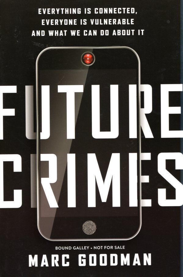 Item #65441 Future Crimes: Inside the Digital Underground and the Battle for Our Connected World. Marc Goodman.