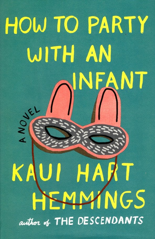 Item #65536 How to Party With an Infant. Kaui Hart Hemmings.