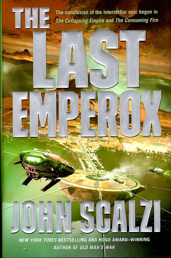 Item #65590 The Last Emperox: Interdependency Book 3. John Scalzi.