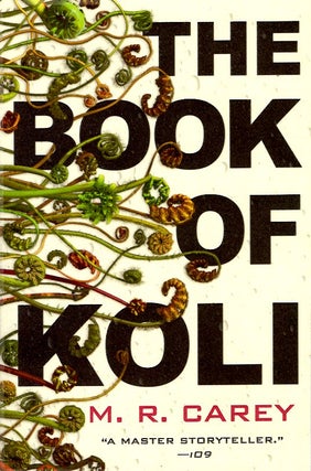 Item #65667 The Book of Koli: The Rampart Trilogy Book 1. M. R. Carey