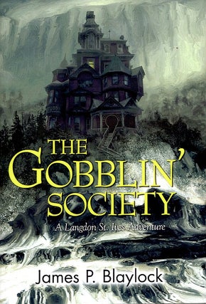 Item #65678 The Goblin' Society. James P. Blaylock
