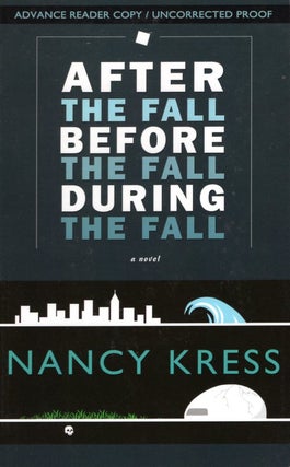 Item #65693 After the Fall, Before the Fall, During the Fall. Nancy Kress