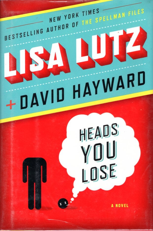 Item #65705 Heads You Lose. Lisa Lutz, David Hayward.