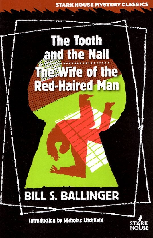 Item #65724 The Tooth and the Nail / The Wife of the Red-Haired Man. Bill S. / Litchfield Ballinger, Nicholas.