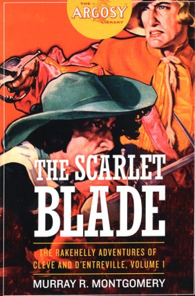 Item #65927 The Scarlet Blade: The Rakehelly Adventures of Cleve and d'Entreville, Volume 1....