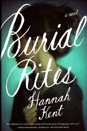 Item #66132 Burial Rites. Hannah Kent