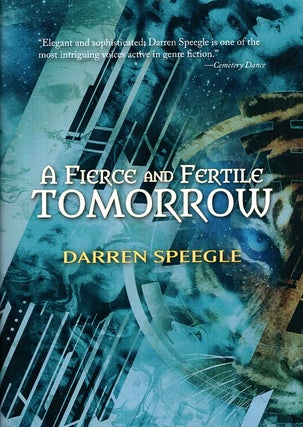 Item #66150 A Fierce and Fertile Tomorrow. Darren Speegle