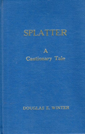 Item #66230 Splatter. Douglas E. Winter