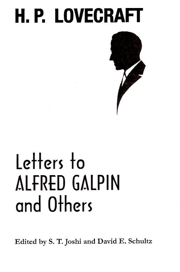 Item #66328 H.P. Lovecraft Letters to Alfred Galpin. H. P. Lovecraft, S T. Joshi.