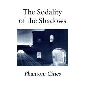 Item #66412 Phantom Cities. Mark Valentine, Rosalie Parker R B. Russell, Cousin Silas, John Mueller, aka The Sodality of the Shadows.
