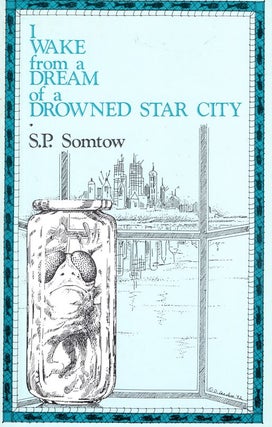 Item #66420 I Wake from a Dream of a Drowned Star City. S. P. Somtow