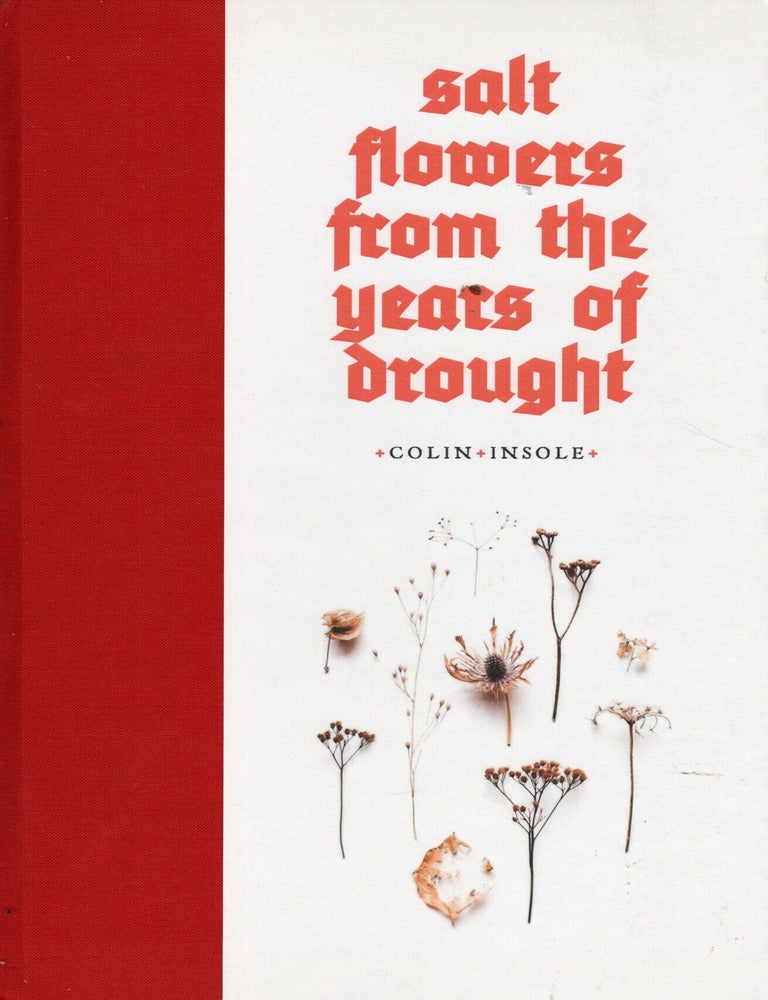 Item #66445 Salt Flowers from the Years of Drought. Colin Insole.