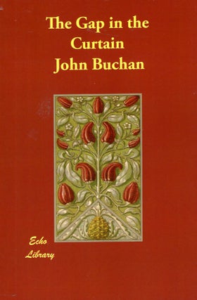 Item #66524 The Gap in the Curtain. John Buchan