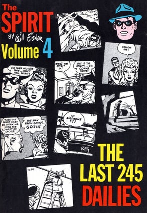 Item #66536 The Spirit Volume 4: Will Eisner The Last 245 Dailies. Will Eisner