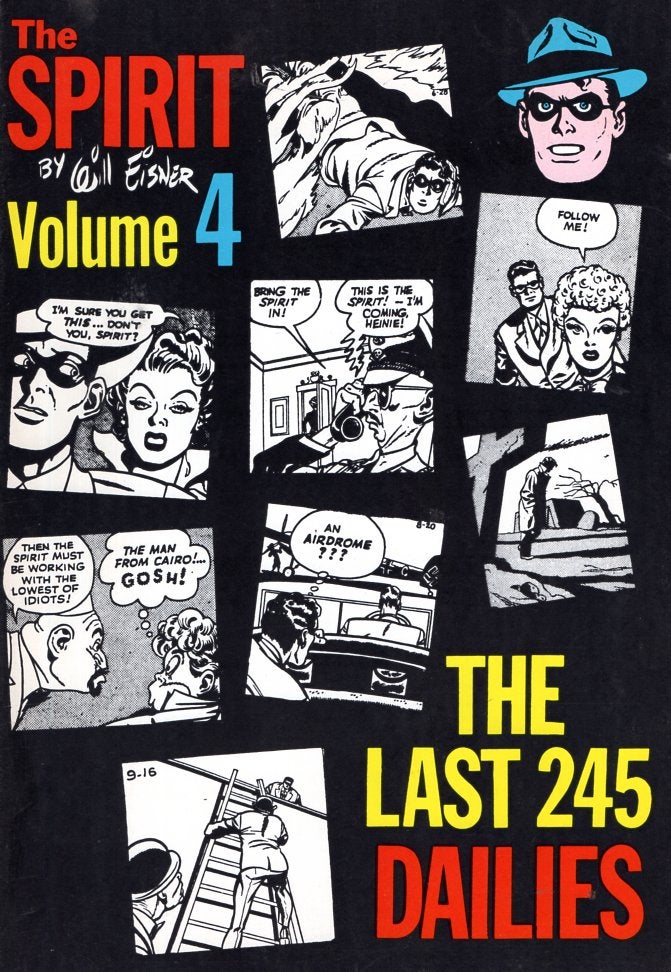 Item #66536 The Spirit Volume 4: Will Eisner The Last 245 Dailies. Will Eisner.