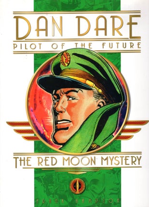 Item #66547 Dan Dare, Pilot of the Future: The Red Moon Mystery. Frank Hampson