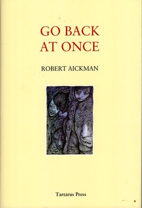 Item #66760 Go Back at Once. Robert Aickman