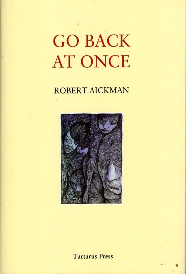 Item #66760 Go Back at Once. Robert Aickman.